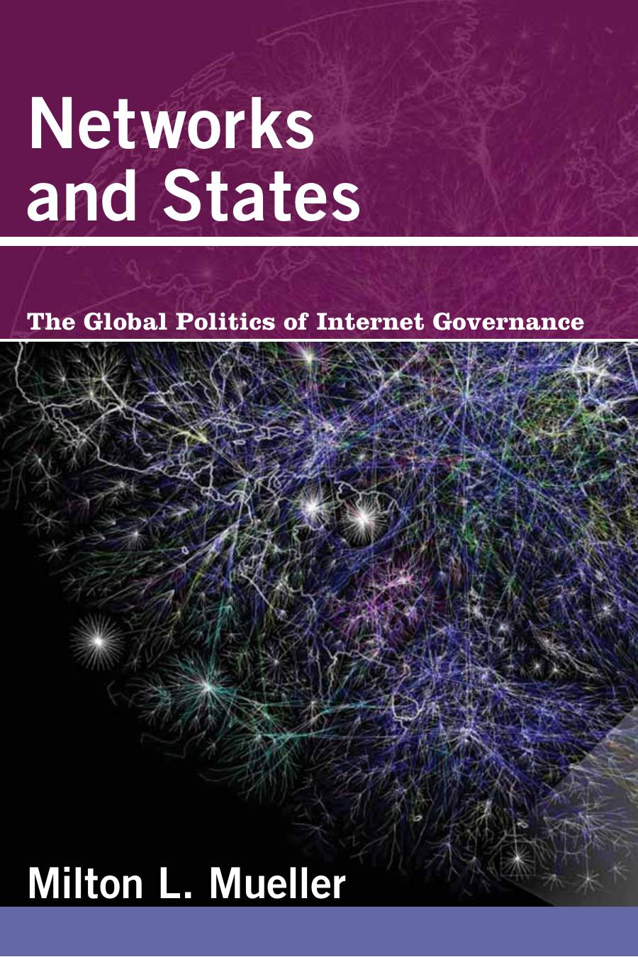 Information Revolution And Global Politics Networks And States The Global Politics Of Internet Governance Mueller
