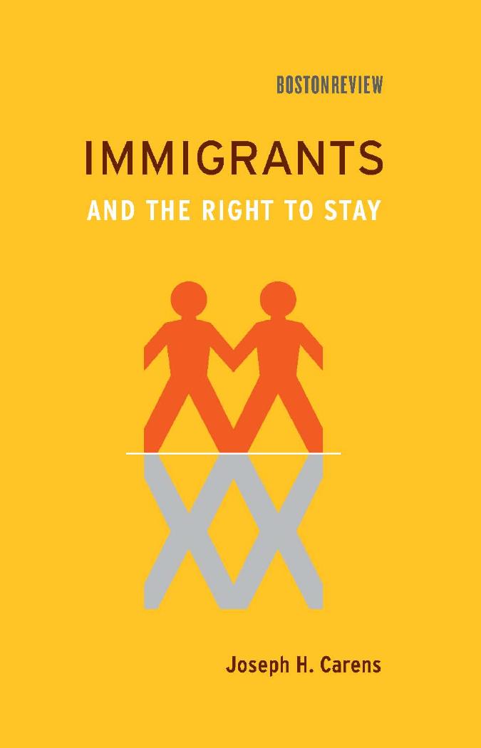 Immigrants And The Right To Stay Joseph H Carens