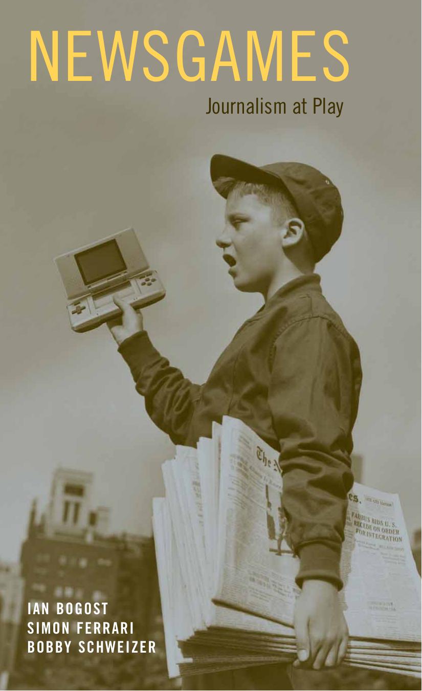 Newsgames Journalism At Play Bogost Ianauthor