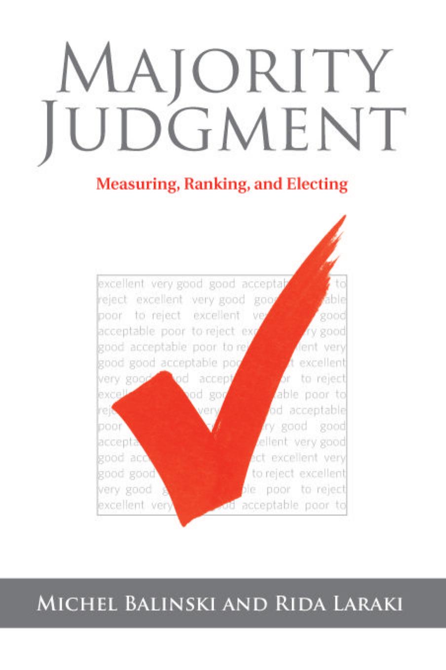 Majority Judgment Measuring Ranking And Electing M L Balinski Rida Laraki