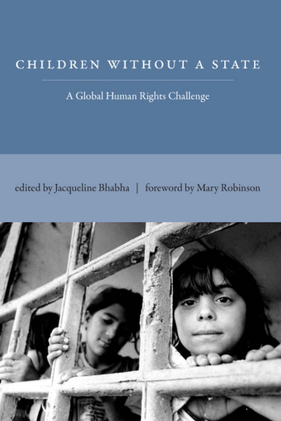 Children Without A State A Global Human Rights Challenge Jacqueline Bhabha