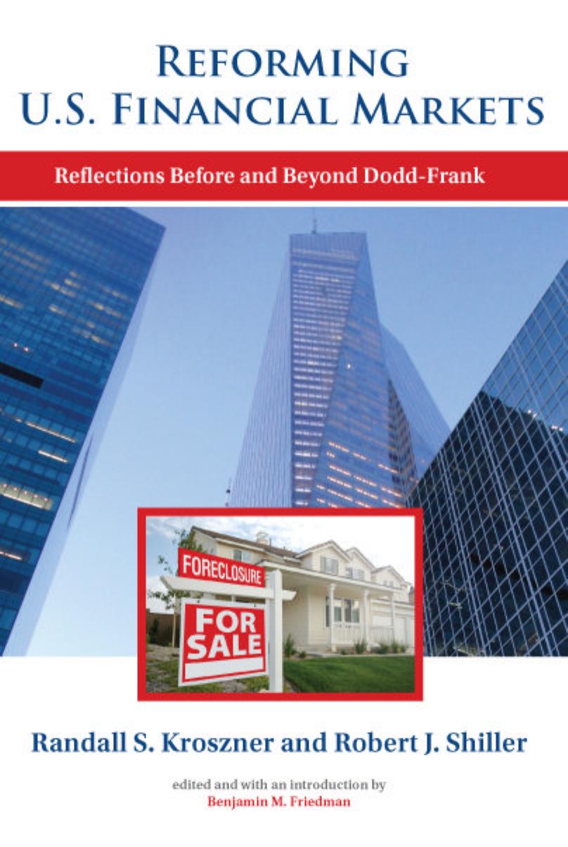 Reforming Us Financial Markets Reflections Before And Beyond Doddfrank Randy Kroszner Robert J Shiller