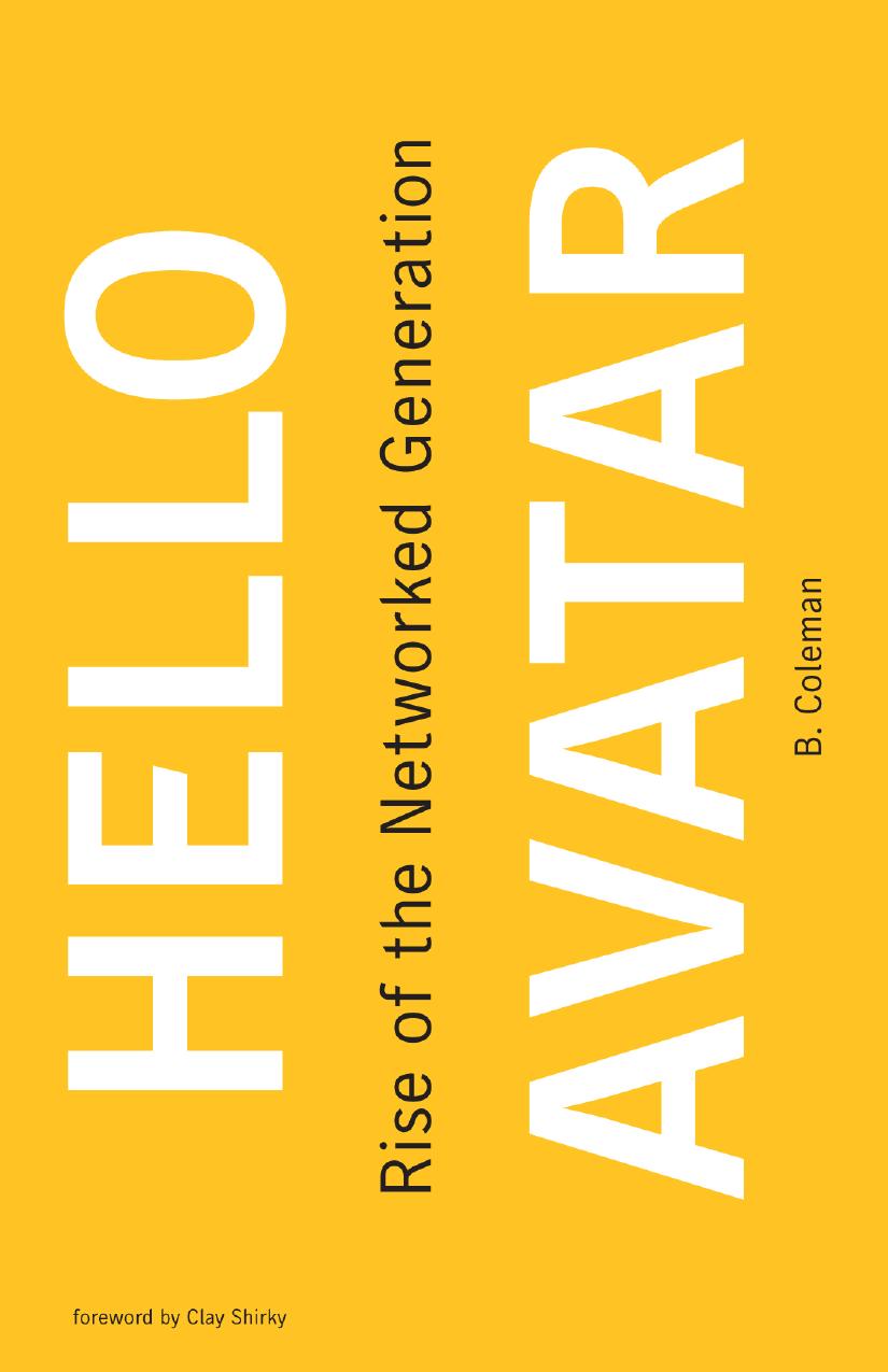 Hello Avatar Rise Of The Networked Generation B Coleman