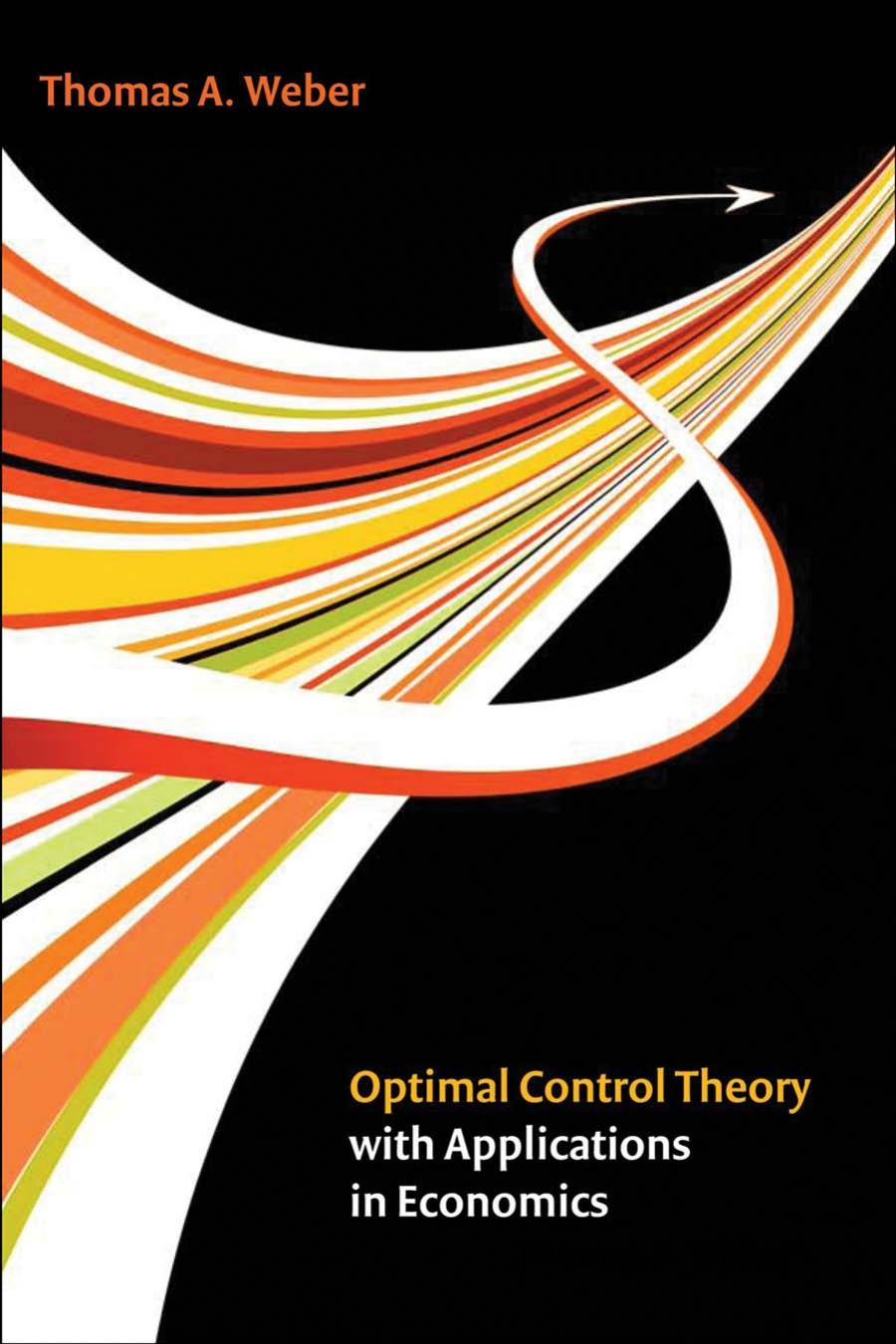 Optimal Control Theory With Applications In Economics Thomas A Weber