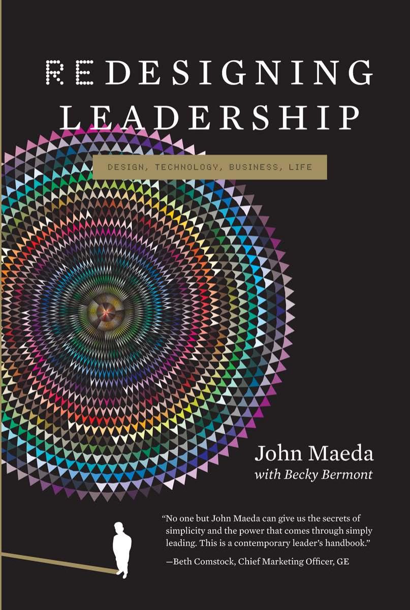 Redesigning Leadership John Maeda Becky Bermont