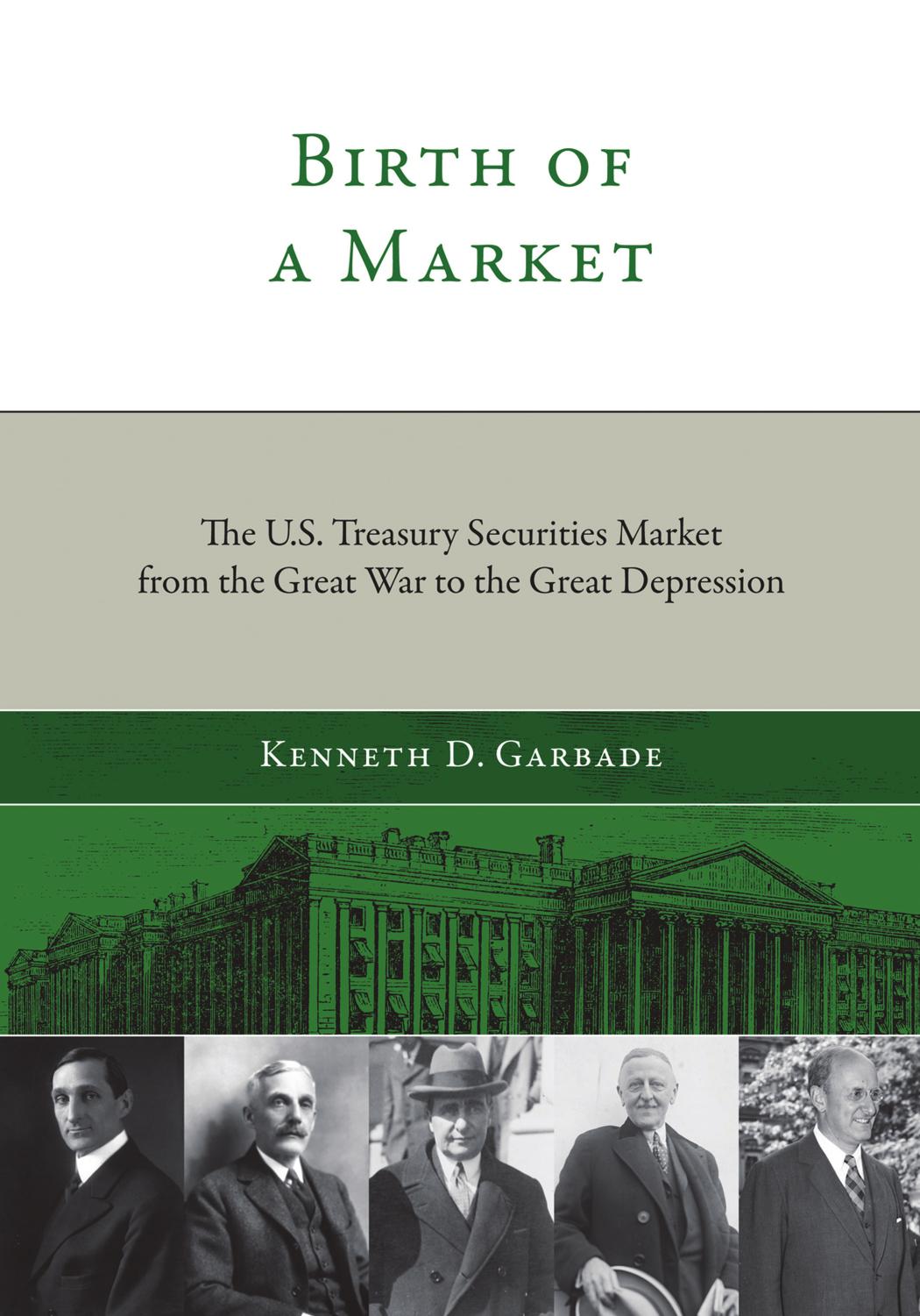 Birth Of A Market The Us Treasury Securities Market From The Great War To The Great Depression