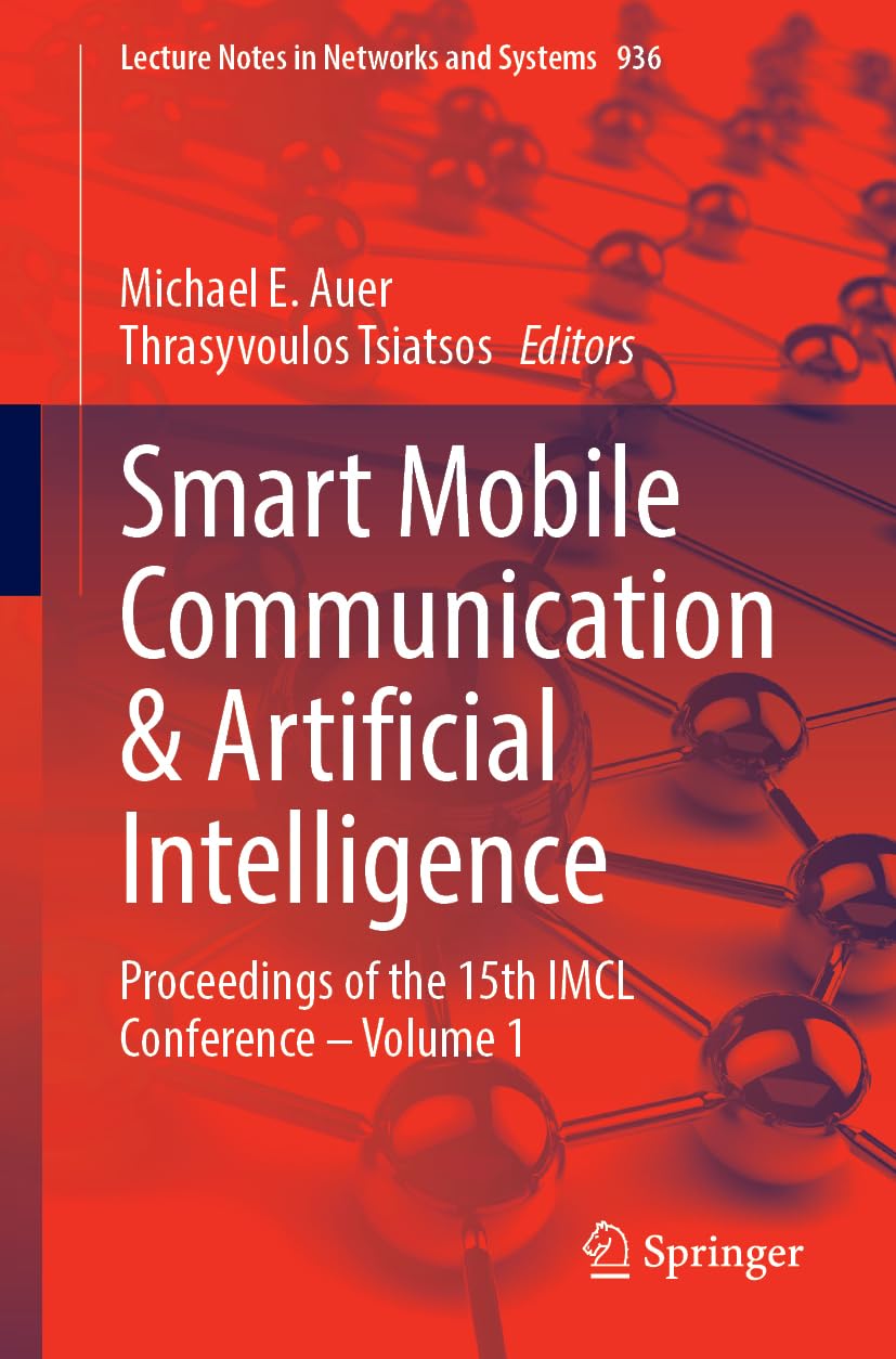 Smart Mobile Communication Artificial Intelligence Proceedings Of The 15th Imcl Conference 1st Edition Michael E Auer