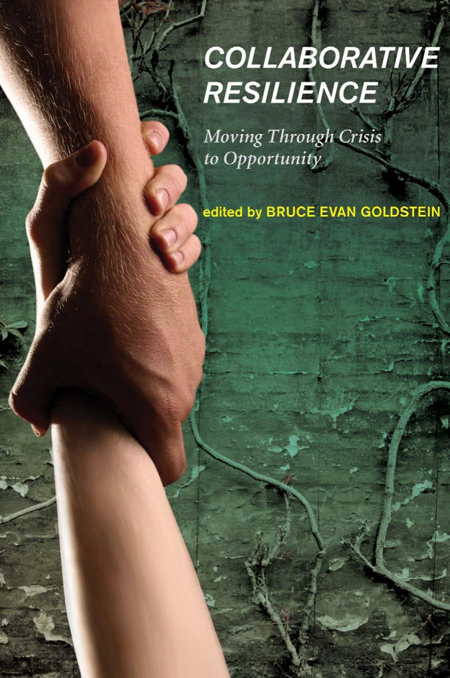 Collaborative Resilience Moving Through Crisis To Opportunity Bruce Evan Goldstein