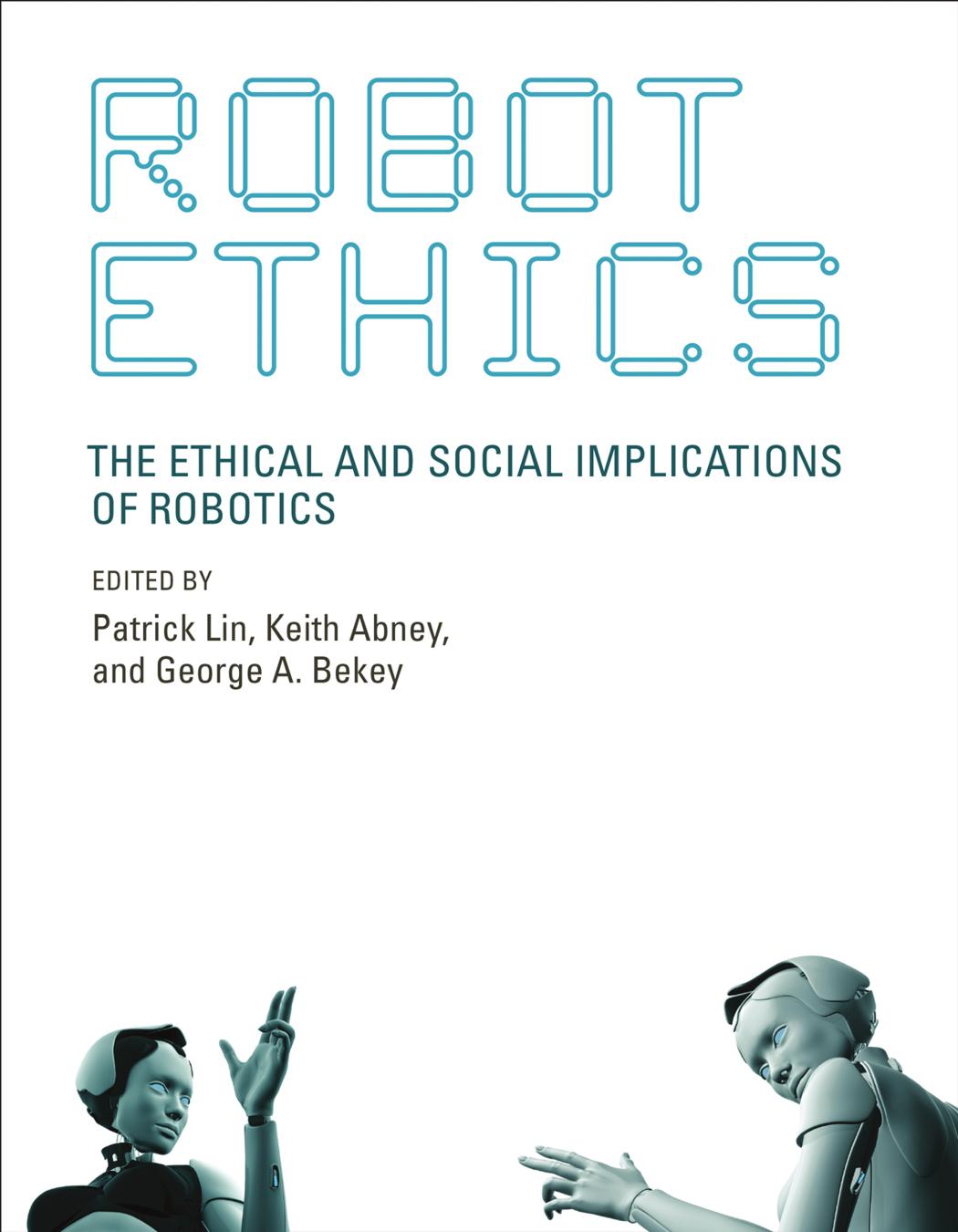 Robot Ethics The Ethical And Social Implications Of Robotics Lin