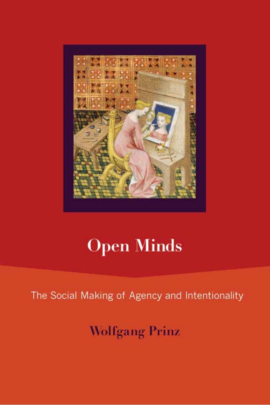 Wolfgang Prinz Open Minds The Social Making Of Agency Intentionality