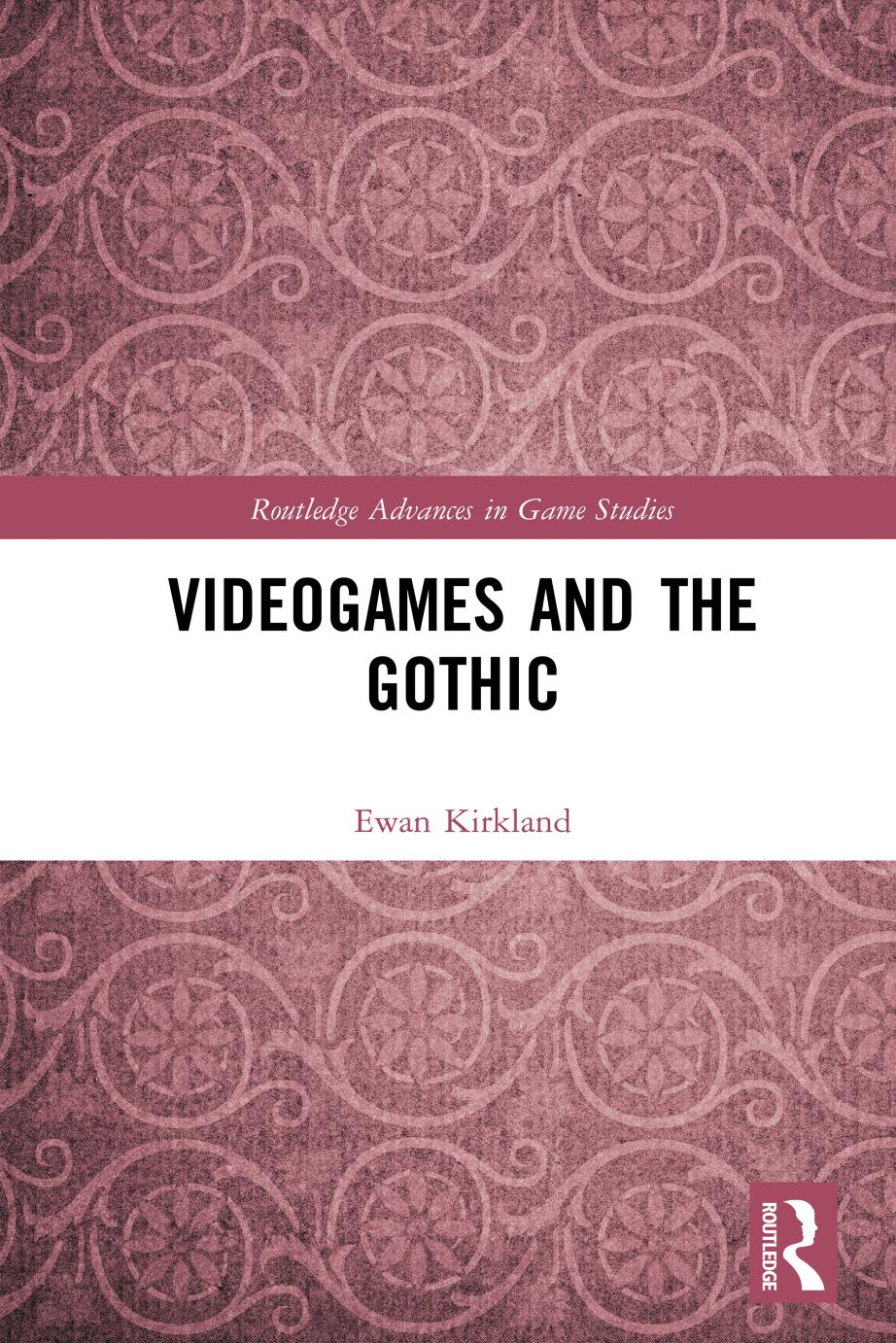 Videogames And The Gothic Ewan Kirkland