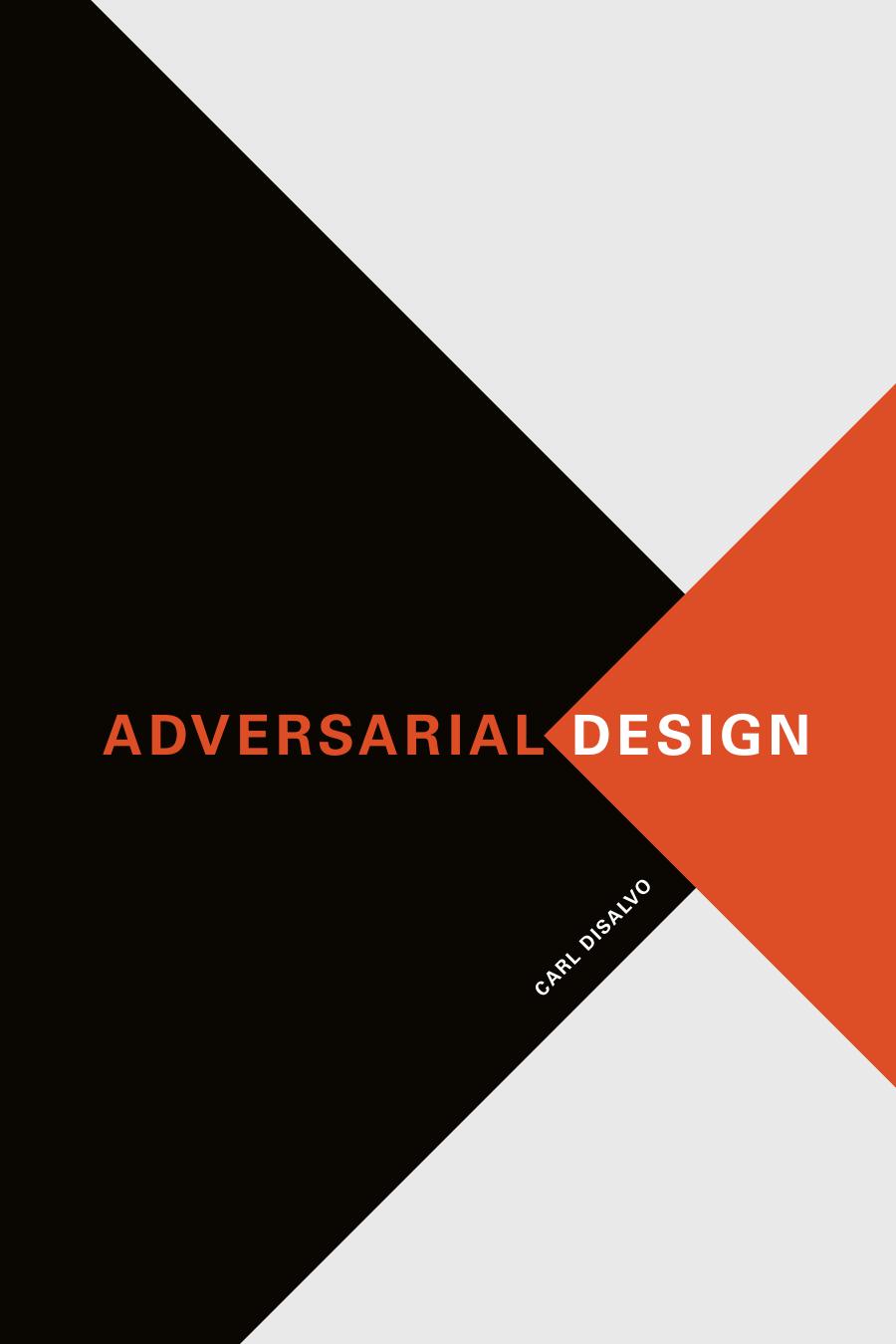 Adversarial Design Carl Disalvo