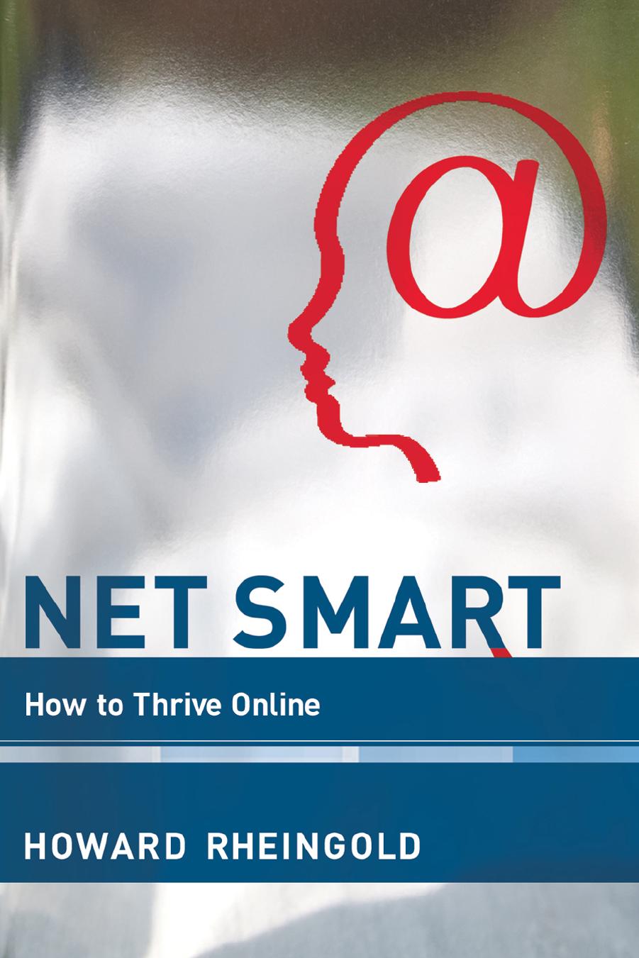 Net Smart How To Thrive Online Howard Rheingold