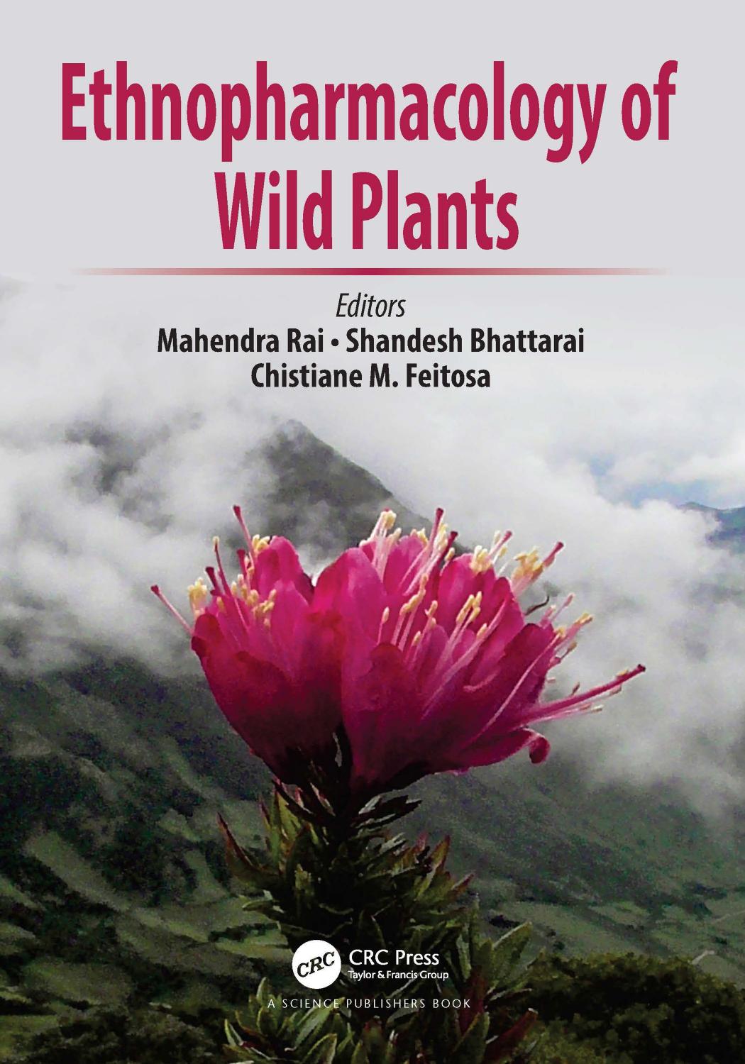 Ethnopharmacology Of Wild Plants Mahendra Rai Shandesh Bhattarai Chistiane Mendes Feitosa