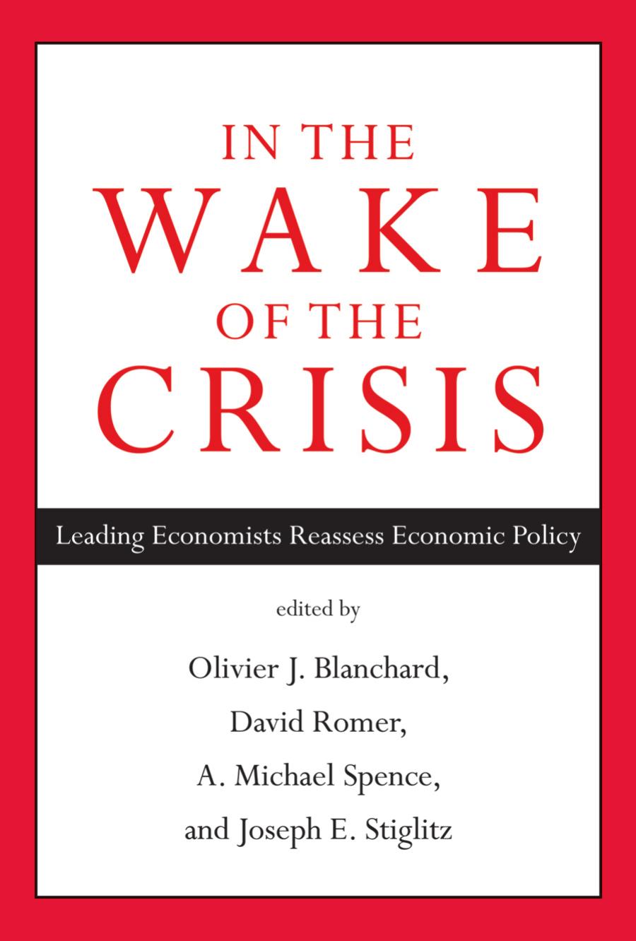 In The Wake Of The Crisis Leading Economists Reassess Economic Policy Edited By Olivier Blanchard