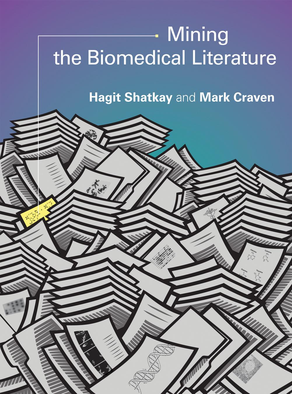 Mining The Biomedical Literature Shatkay Hagitauthor