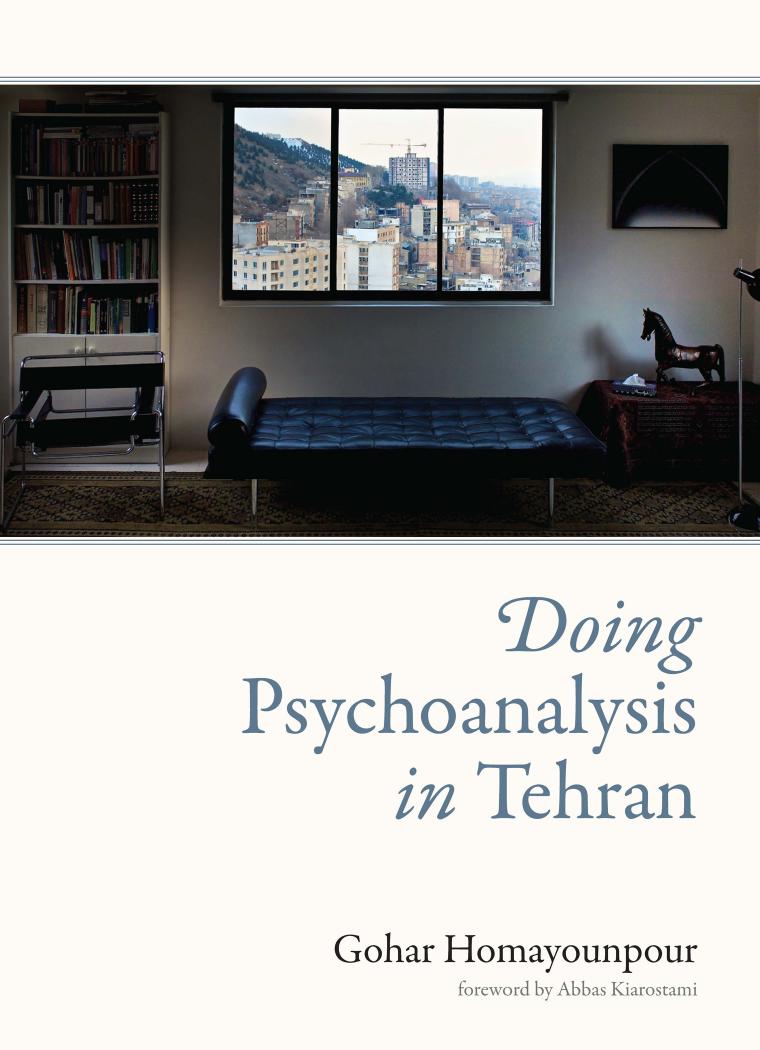 Doing Psychoanalysis In Tehran Homayounpour Goharauthor
