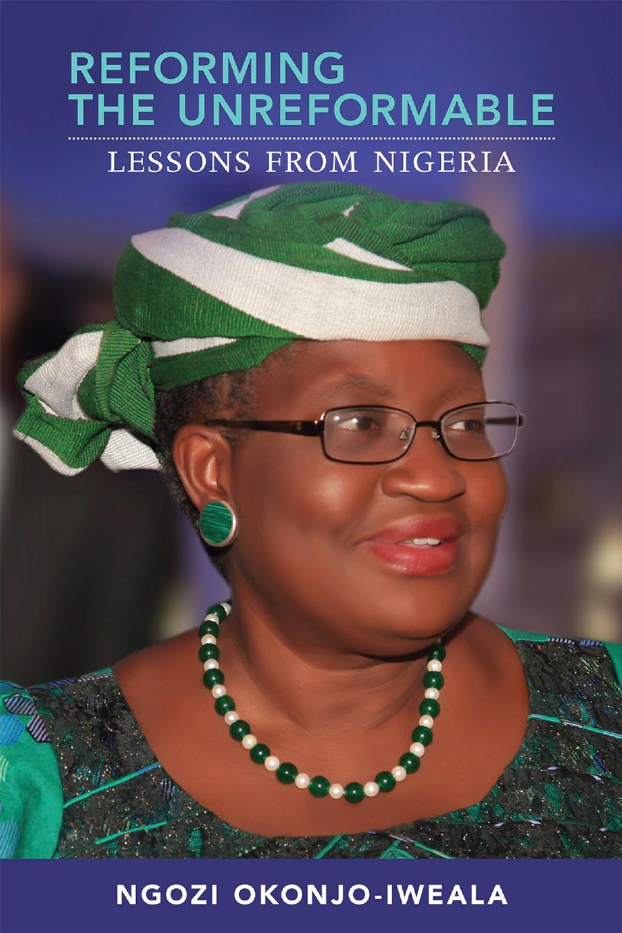 Reforming The Unreformable Ngozi Okonjoiweala