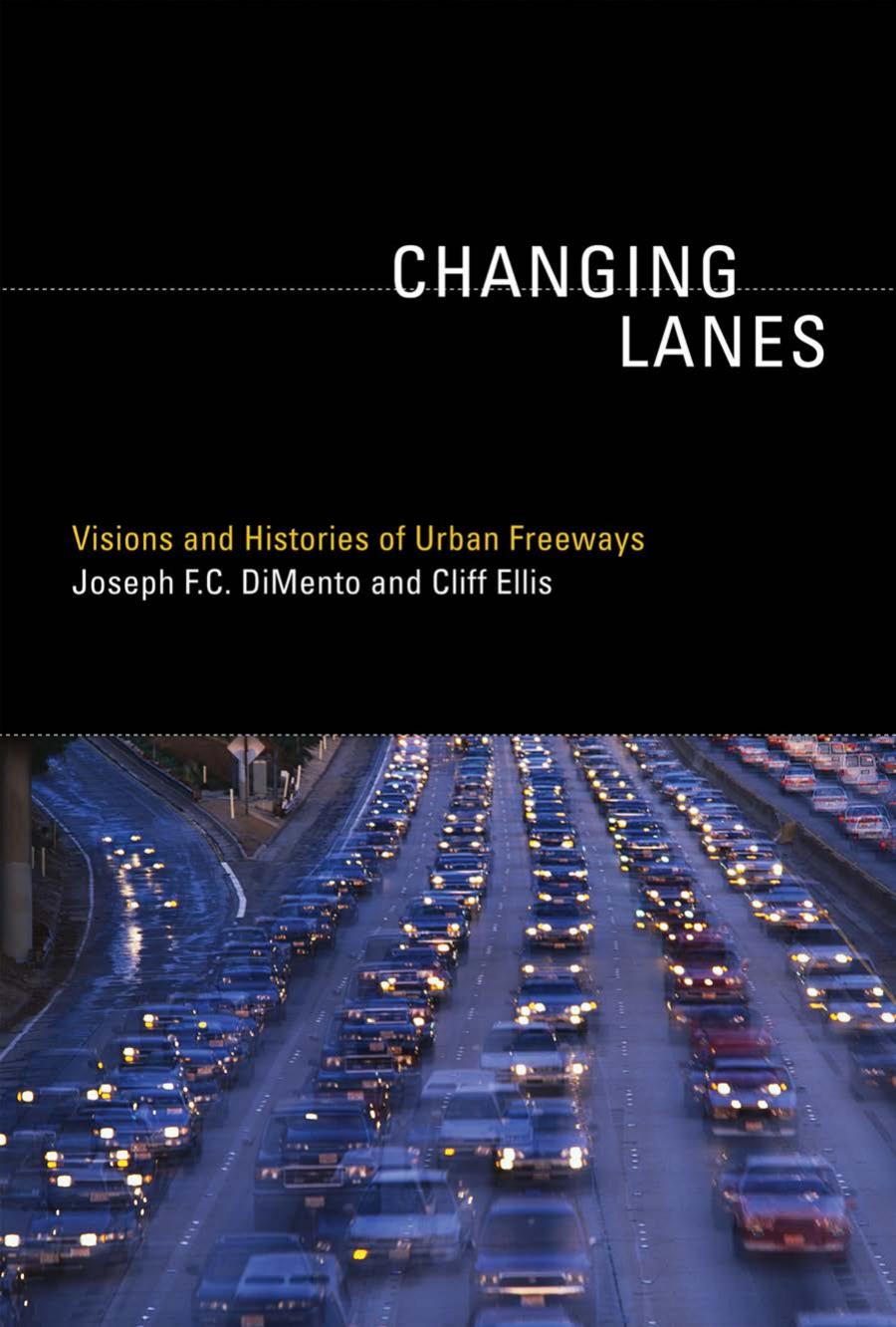 Urban And Industrial Environments Changing Lanes Visions And Histories Of Urban Freeways Dimento
