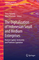 The Digitalization Of Indonesian Small And Medium Enterprises Human Capital Inclusivity And Platform Capitalism Trina Fizzanty