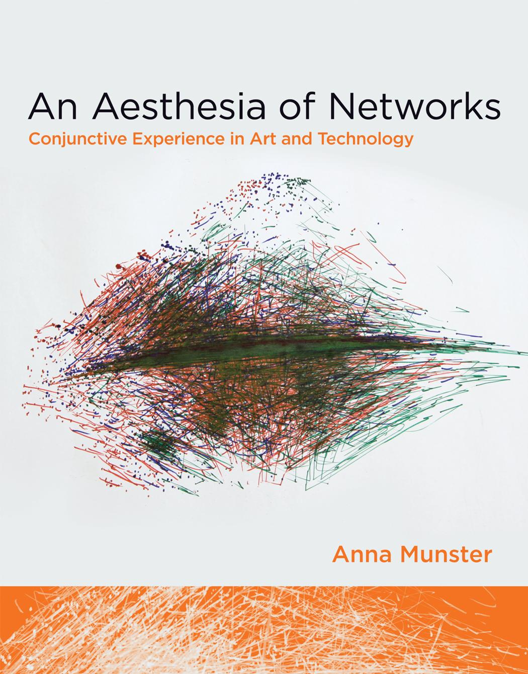 An Aesthesia Of Networks Conjunctive Experience In Art And Technology Munster