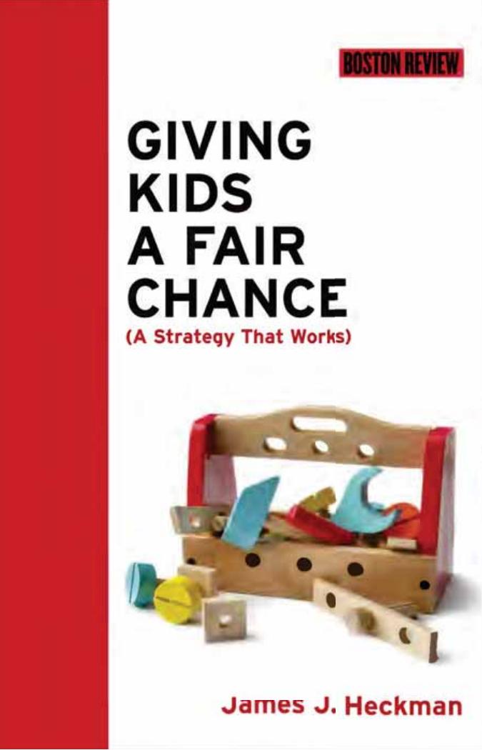 James J Heckman Giving Kids A Fair Chance