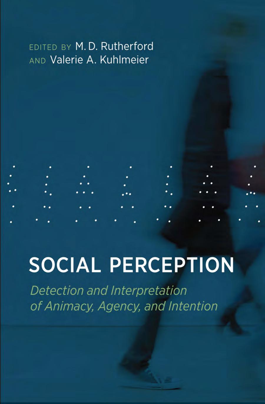 Social Perception Detection And Interpretation Of Animacy Agency And Intention Edited By Md Rutherford Valerie A Kuhlmeier