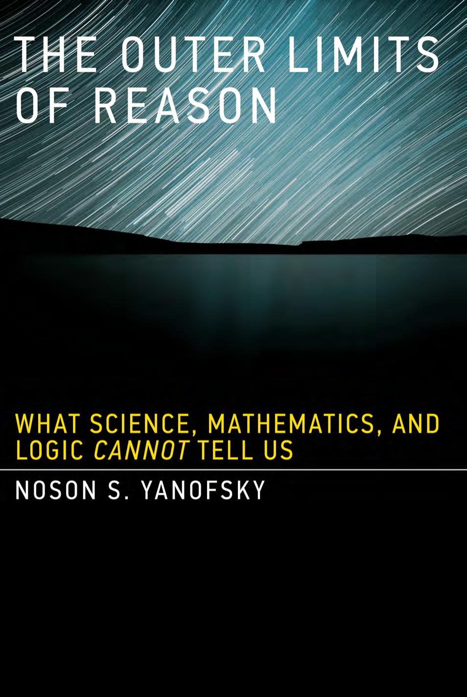 The Outer Limits Of Reason Noson S Yanofsky