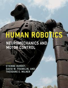 Human Robotics Neuromechanics And Motor Control Etienne Burdet