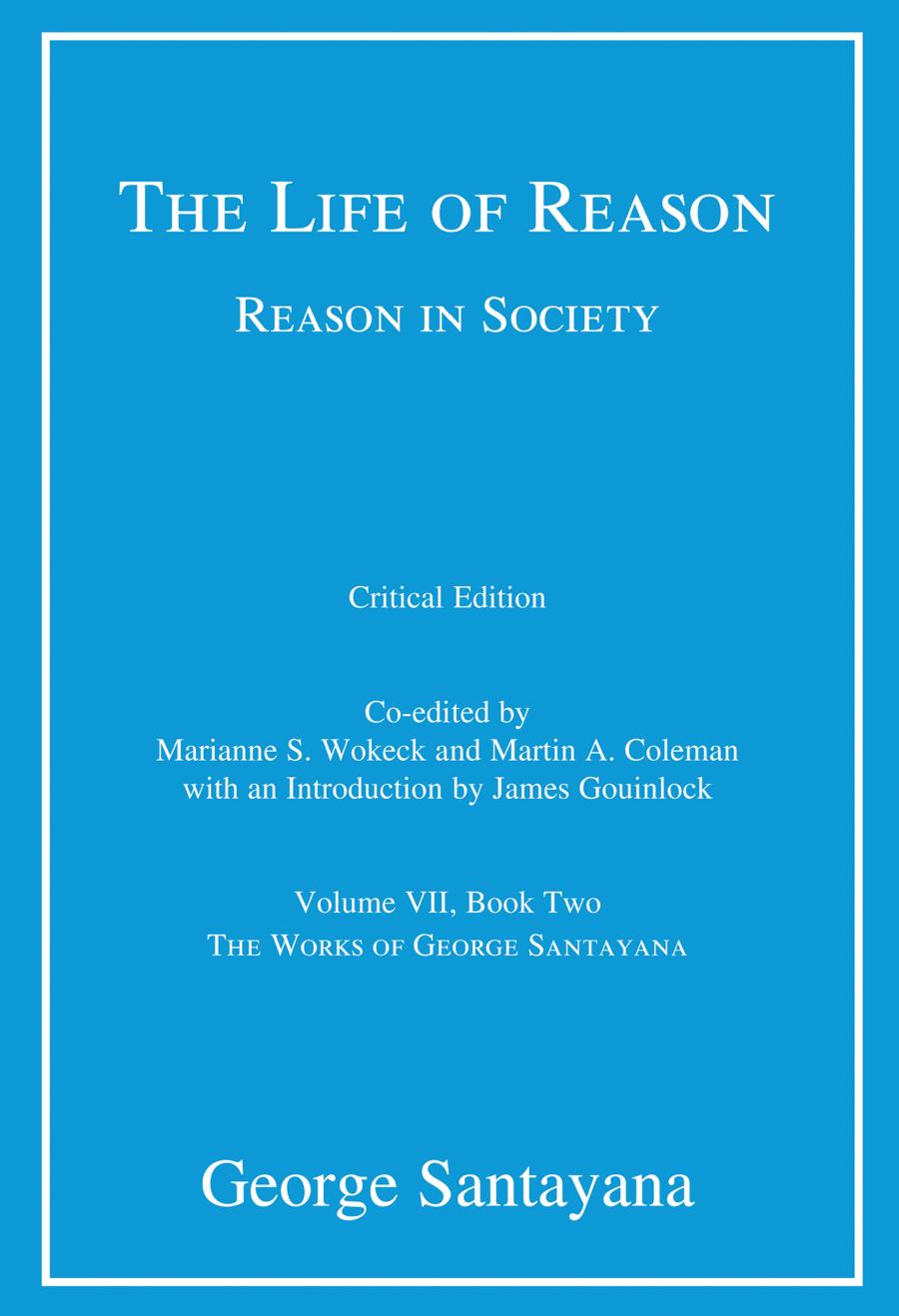 The Life Of Reason Reason In Society Volume Vii Book Two George Santayana
