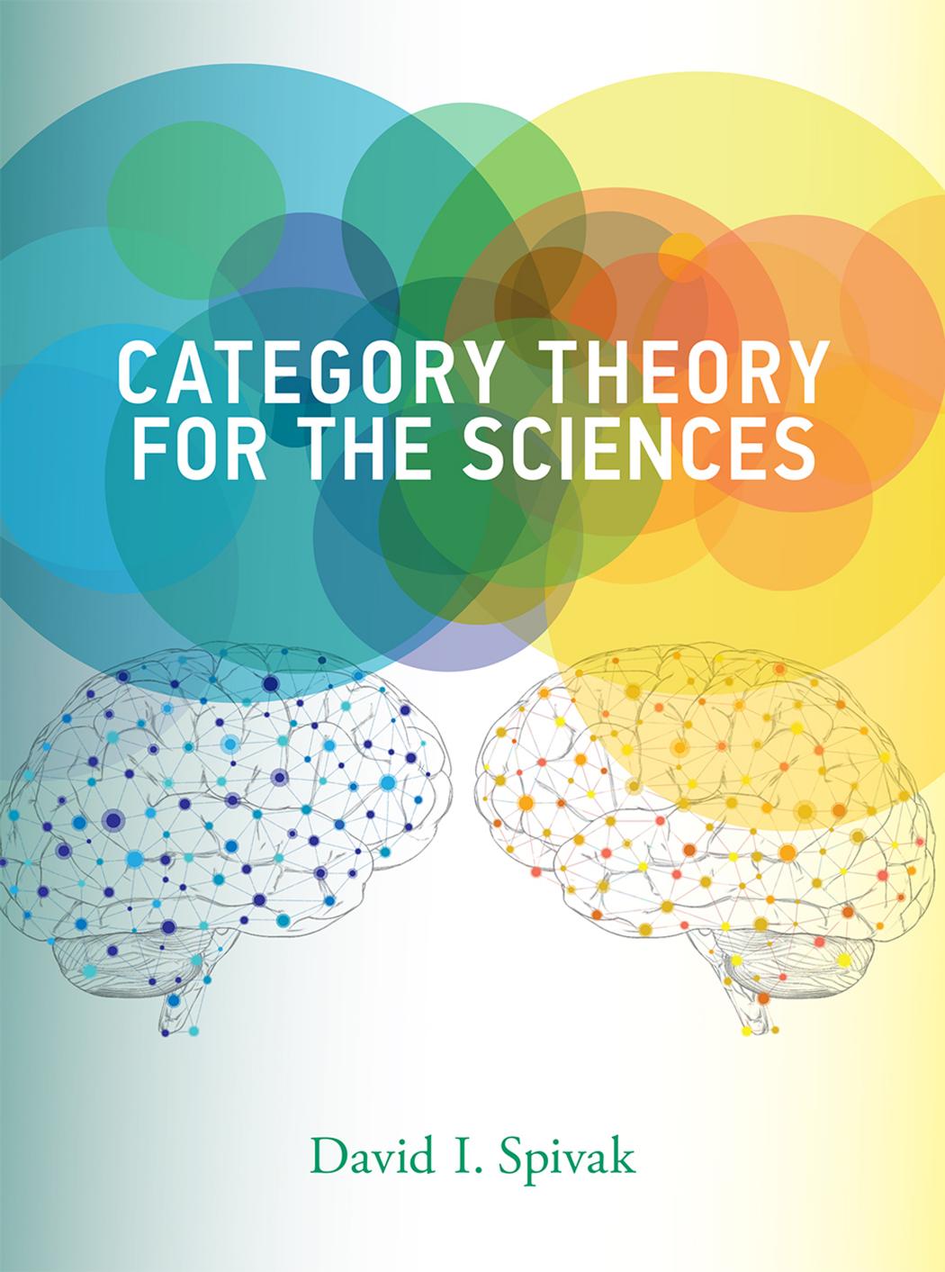 Category Theory For The Sciences David I Spivak