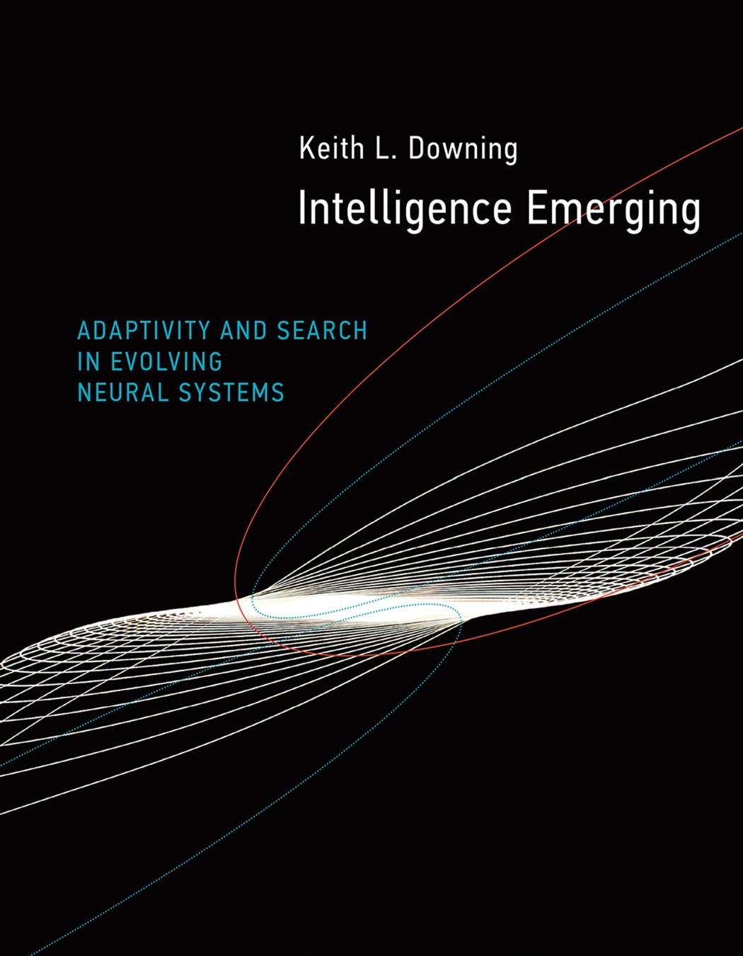 Intelligence Emerging Intelligence Emerging Adaptivity Search In Evolving Neural Systems