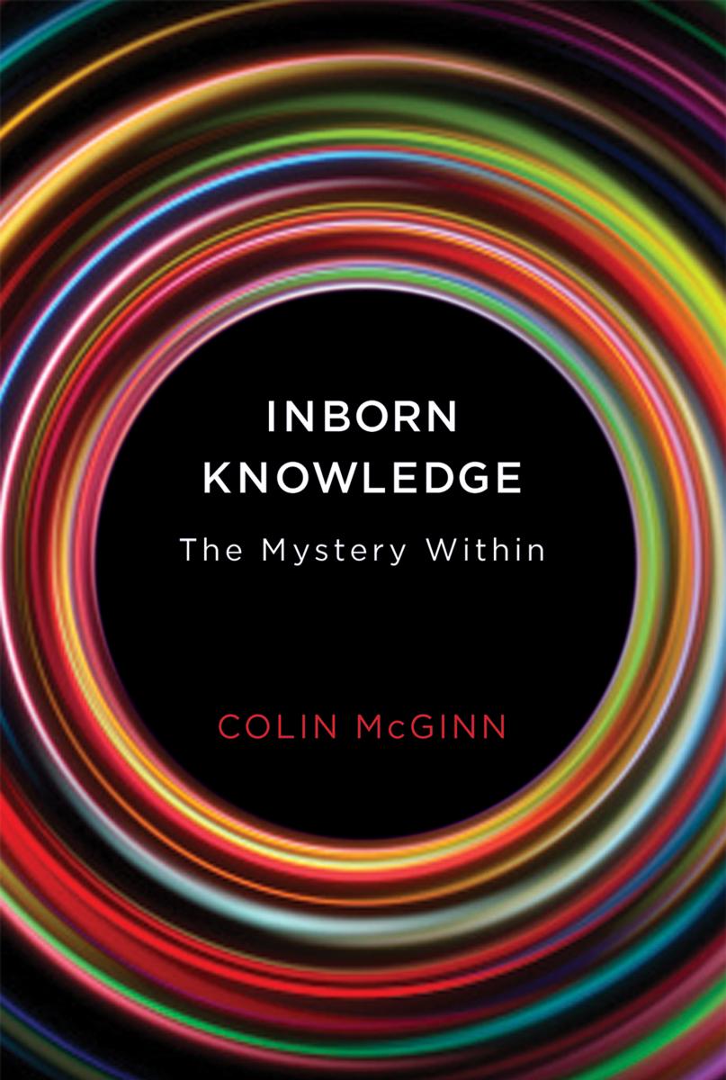 Inborn Knowledge The Mystery Within Colin Mcginn