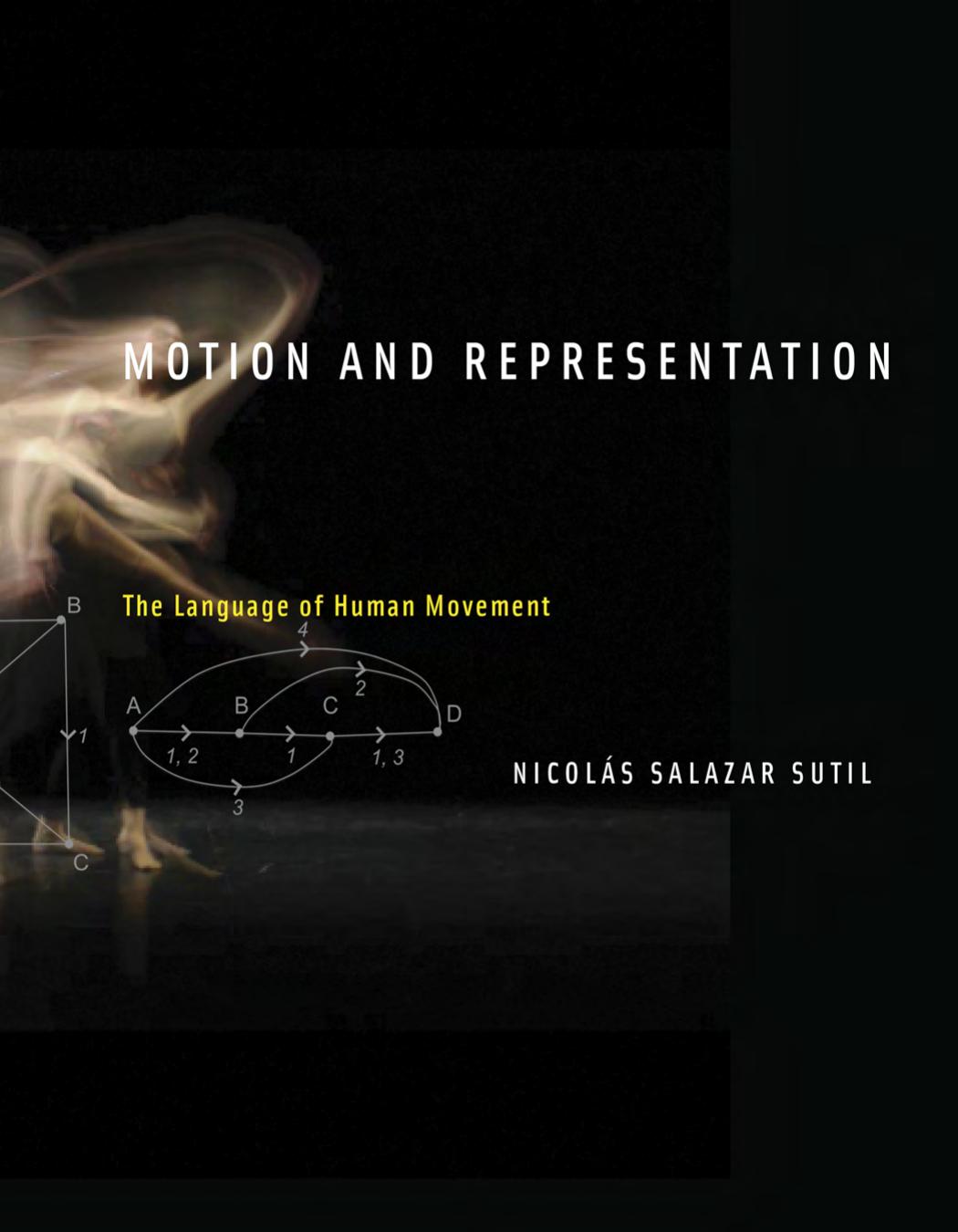 Motion And Representation The Language Of Human Movement Nicols Salazar Sutil