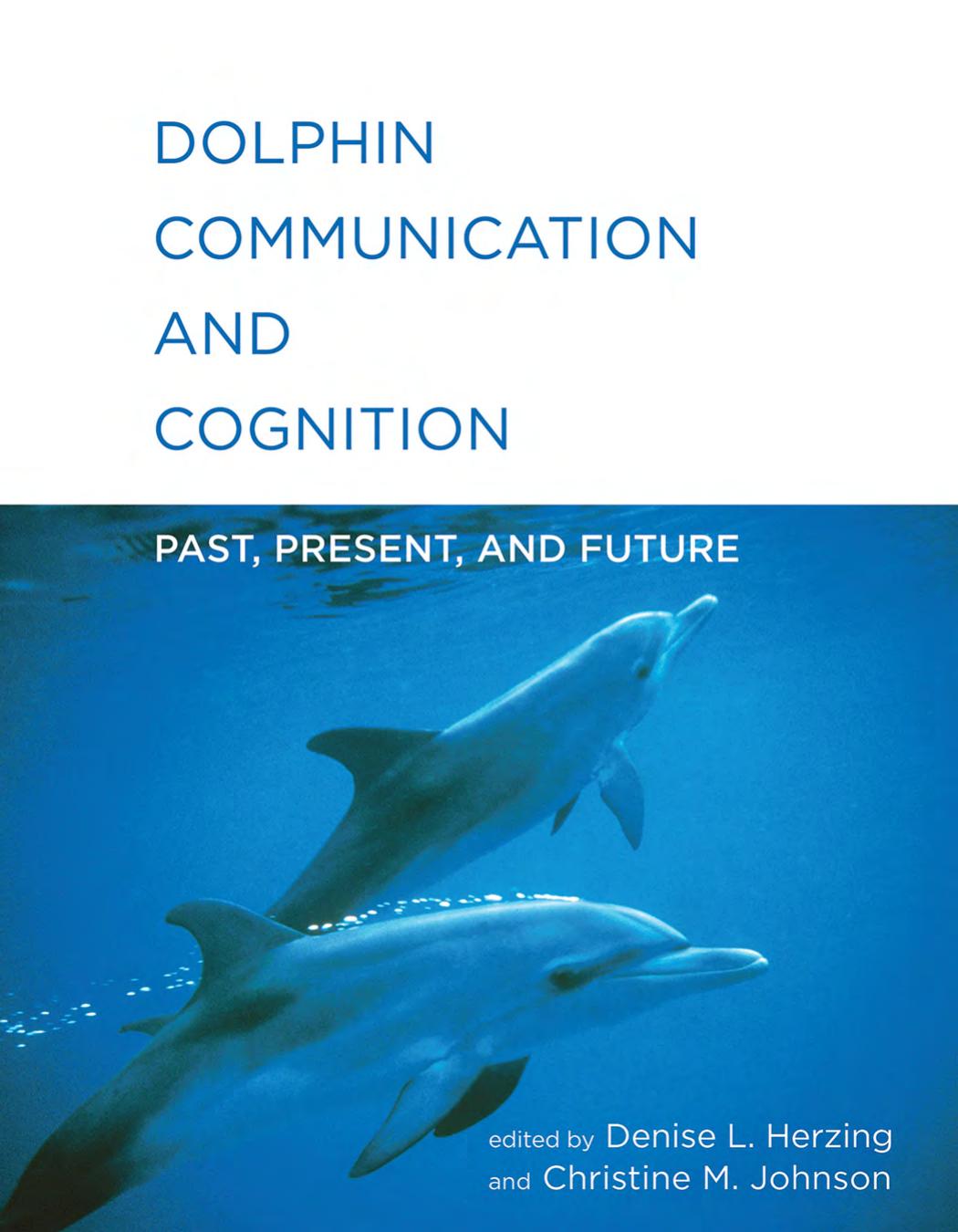 Dolphin Communication And Cognition Herzing Denise L Editor Johnson