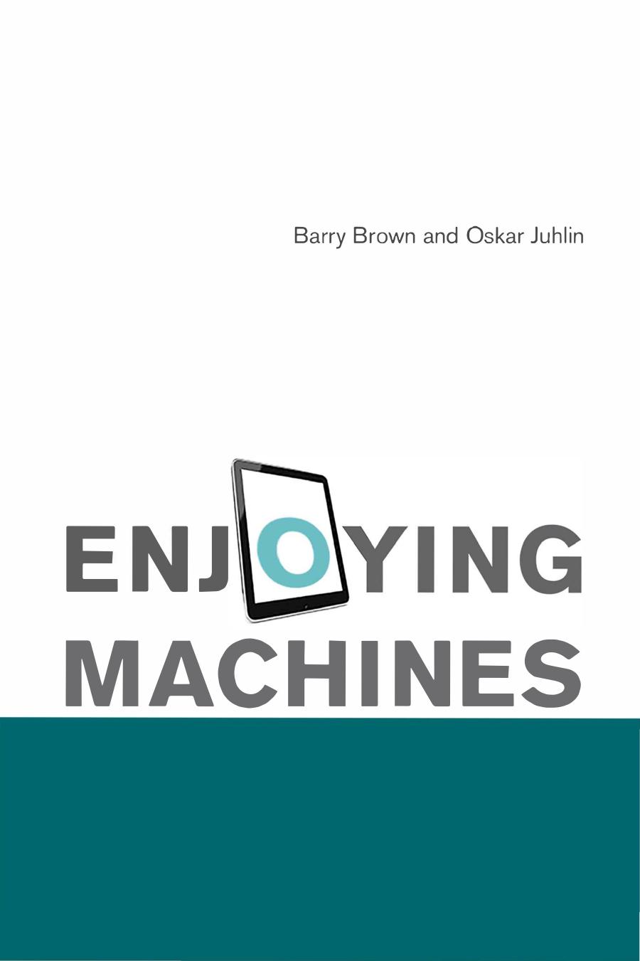 Enjoying Machines Barry Brown Oskar Juhlin