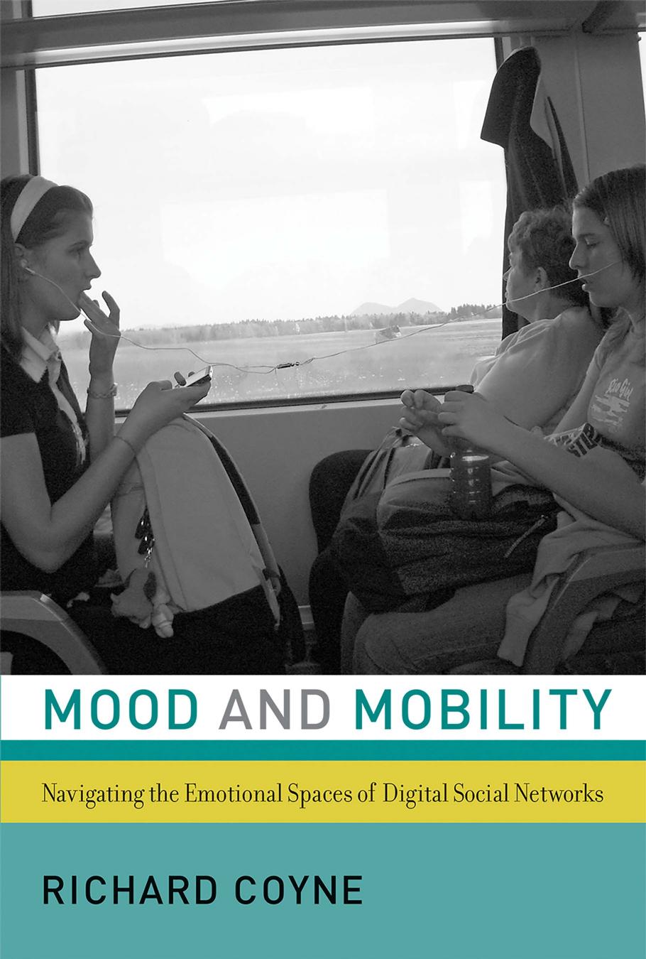 Mood And Mobility Navigating The Emotional Spaces Of Digital Social Networks Coyne