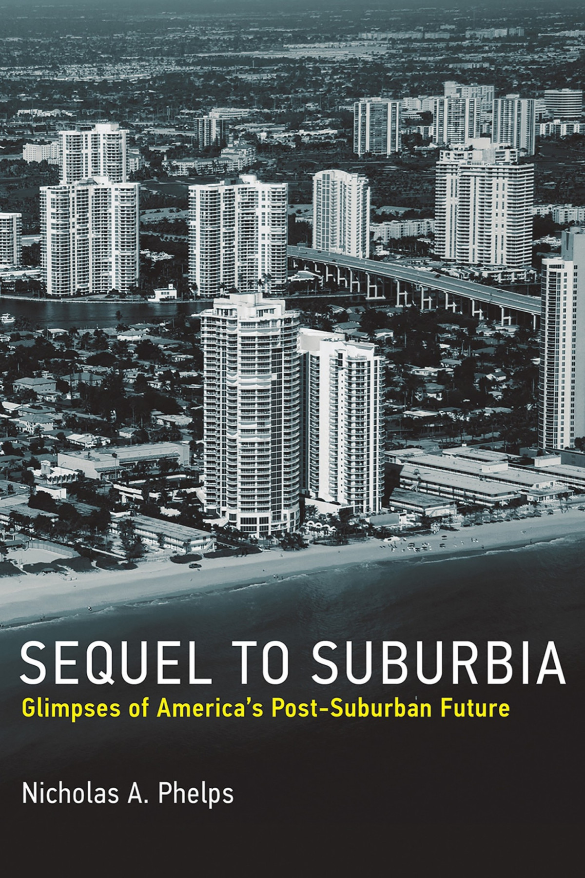 Sequel To Suburbia Glimpses Of Americas Postsuburban Future Nicholas A Phelps