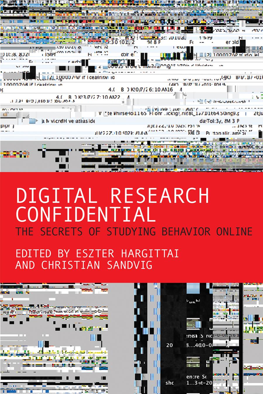 Digital Research Confidential Eszter Hargittai Christian Sandvig