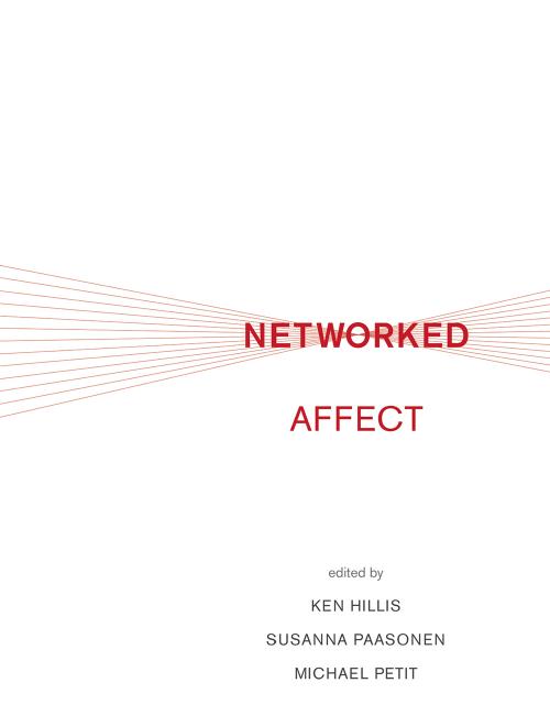 Networked Affect Hillis Ken Susanna Paasonen Michael Petit