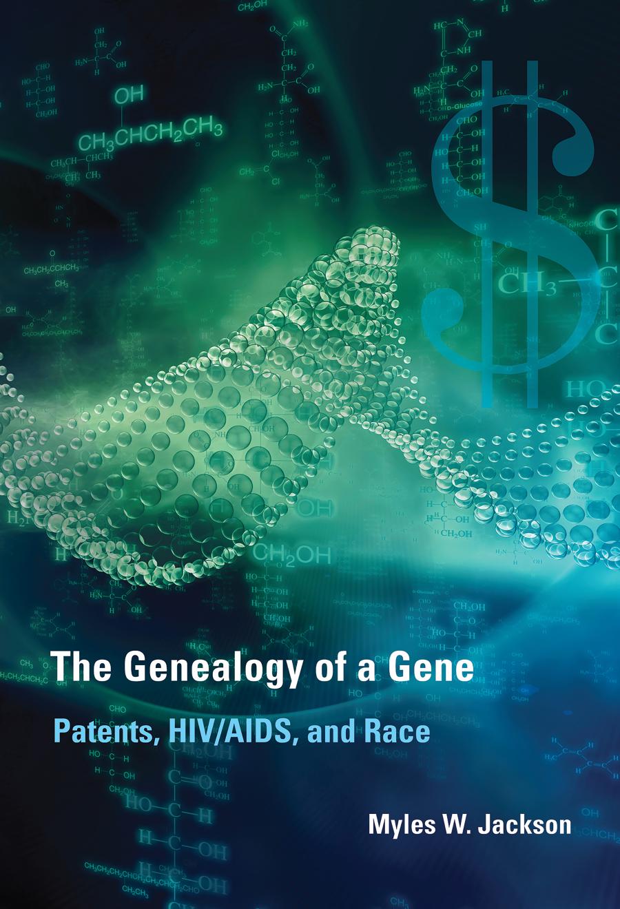 The Genealogy Of A Gene Patents Hivaids And Race Myles W Jackson