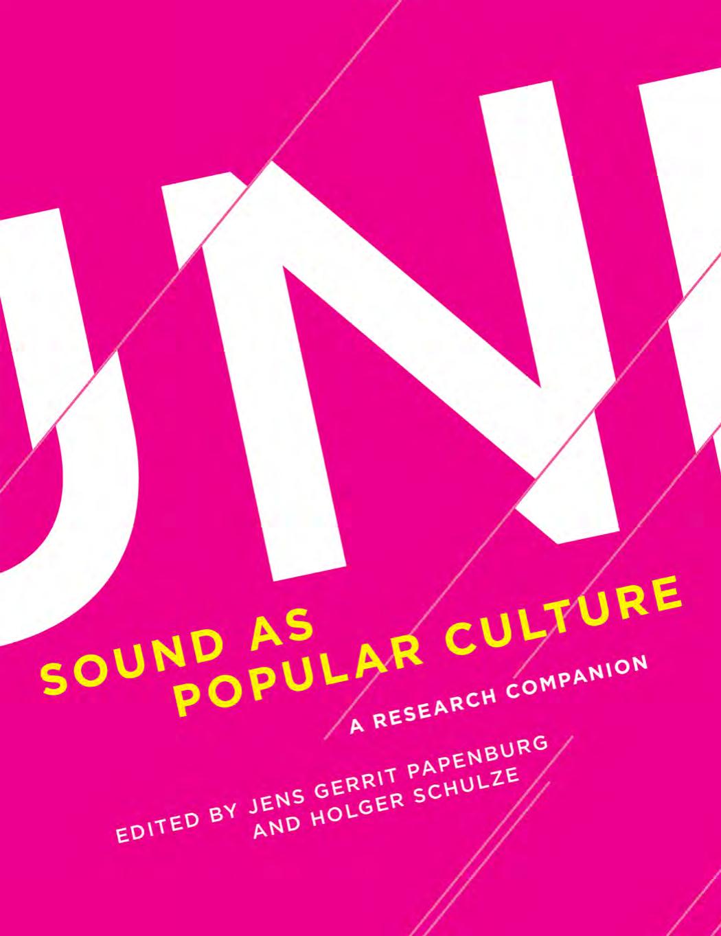 Sound As Popular Culture A Research Companion Papenburg Jens Gerrit Holger Schulze