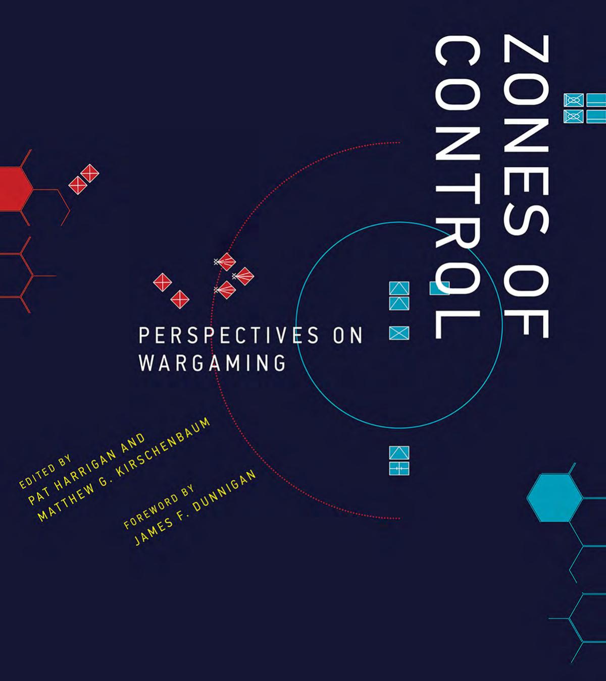 Zones Of Control Perspectives On Wargaming Harrigan Pat Matthew G Kirschenbaum