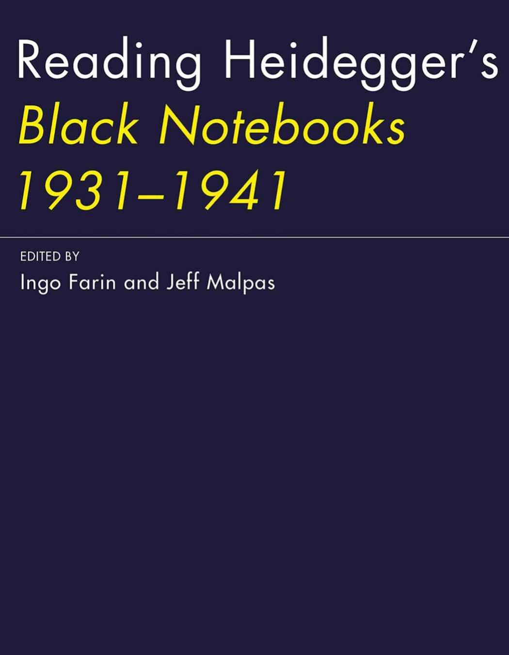 Reading Heideggers Black Notebooks 19311941 Farin Ingo Jeff Malpas