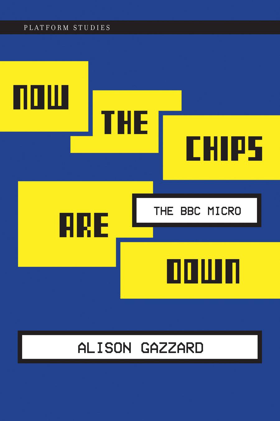Now The Chips Are Down The Bbc Micro Alison Gazzard