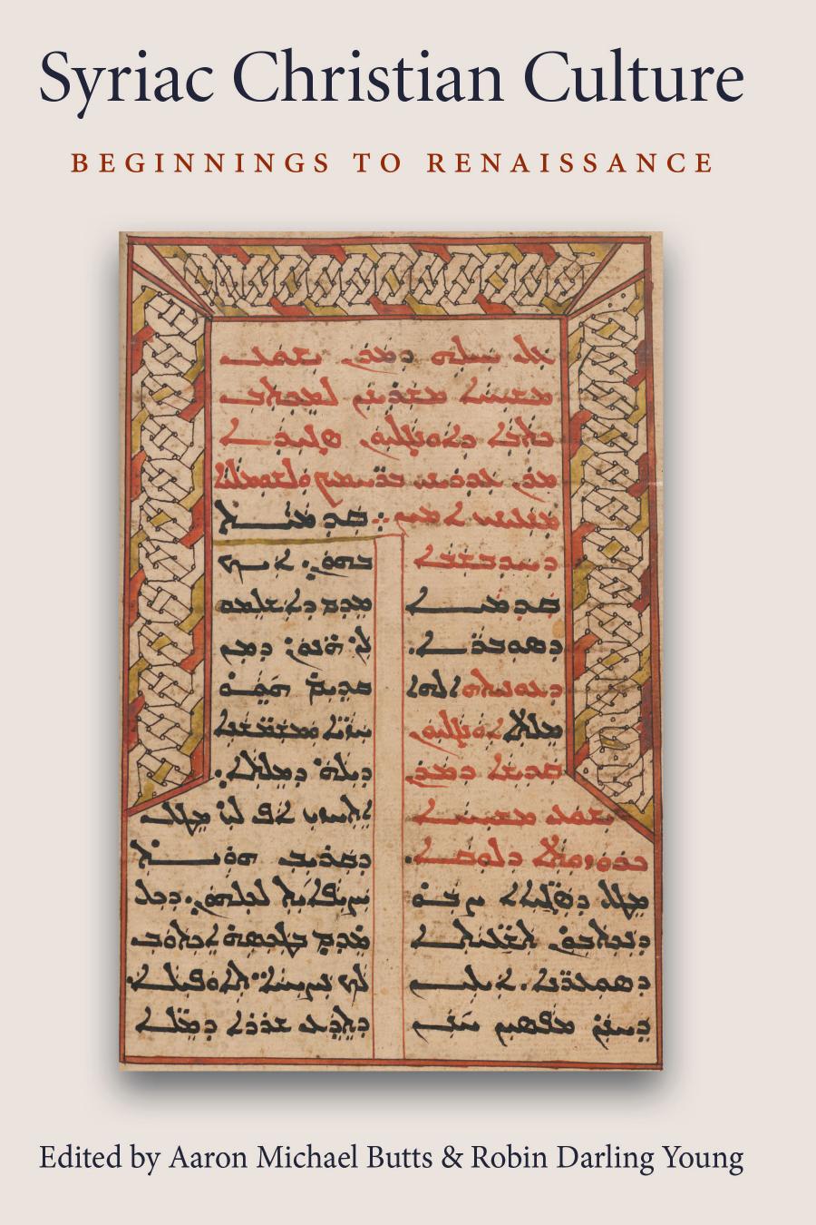 Syriac Christian Culture Beginnings To Renaissance Aaron Michael Butts Robin Darling Young