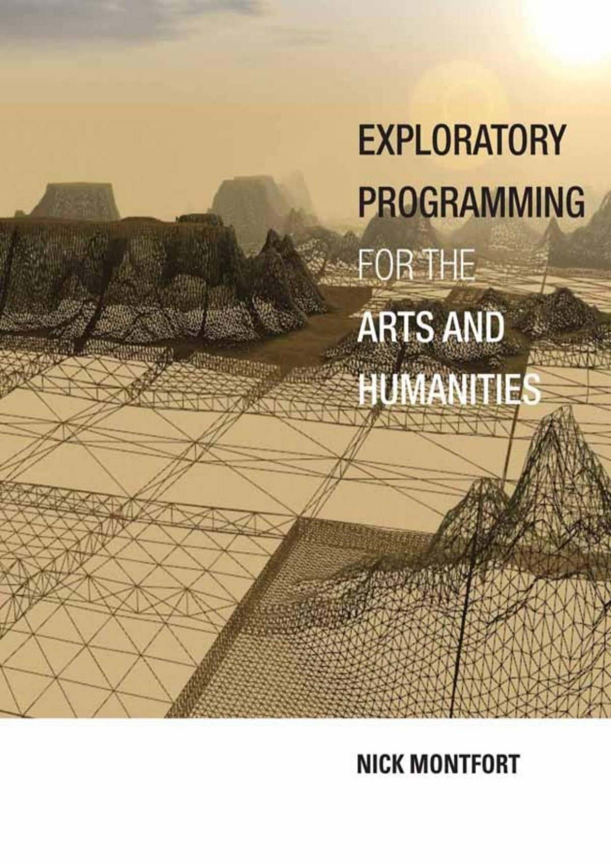 Exploratory Programming For The Arts And Humanities Mit Press Nick Montfort