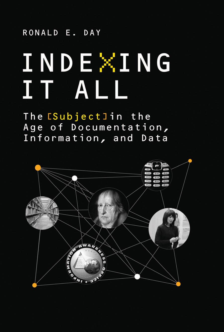 Indexing It All The Subject In The Age Of Documentation Information And Data Day