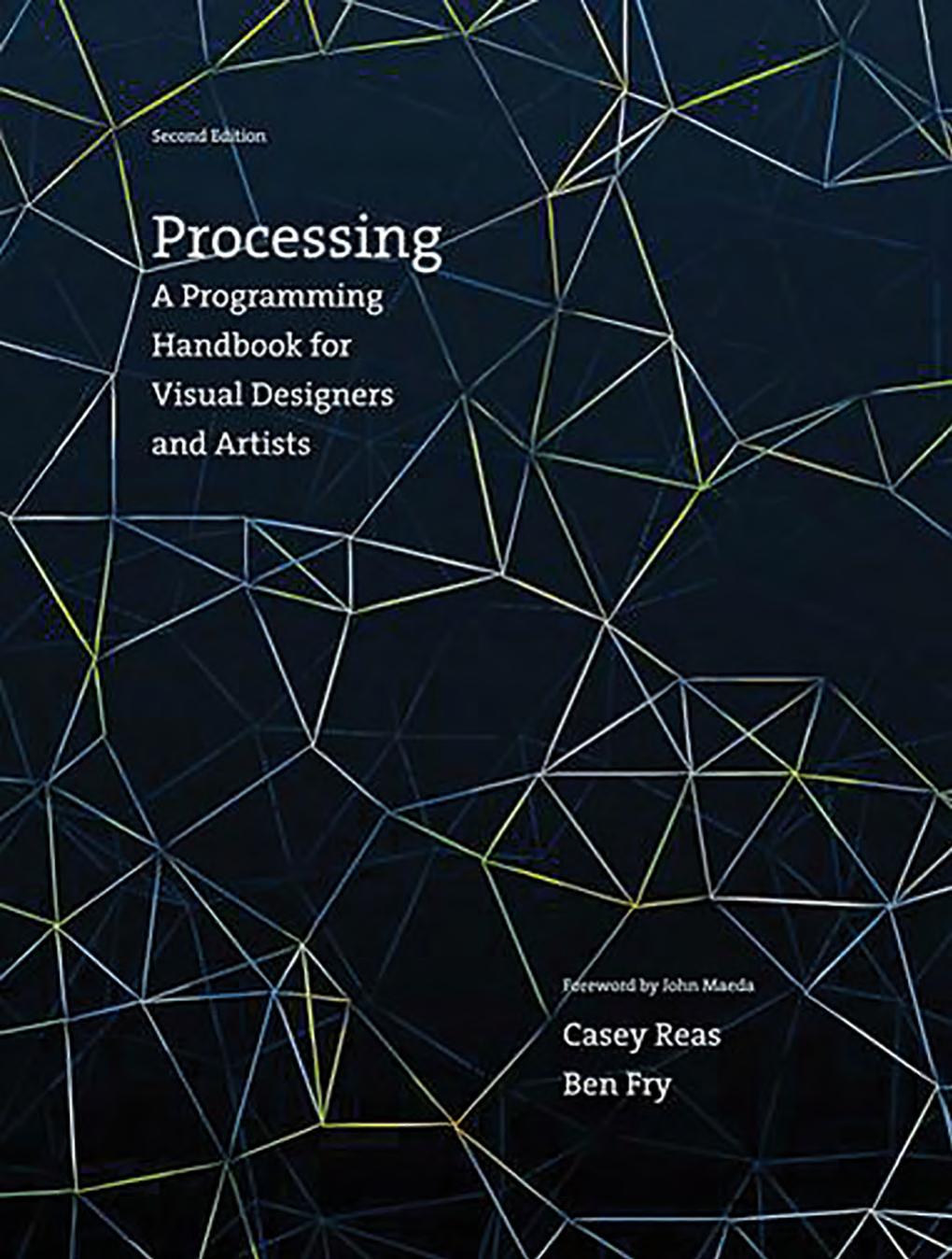 Processing A Programming Handbook For Visual Designers And Artists Casey Reas Ben Fry