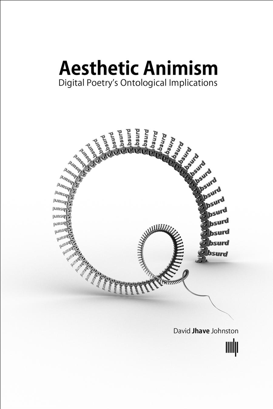 Aesthetic Animism Aesthetic Animism Digital Poetrys Ontological Implications